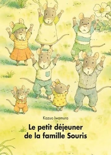 Livrenpoche : Le petit déjeuner de la famille souris - Kazuo Iwamura - Livre