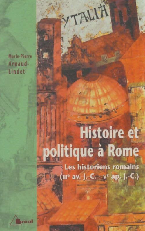 Livrenpoche : Histoire et politique à Rome - Marie-Pierre Arnaud-Lindet - Livre