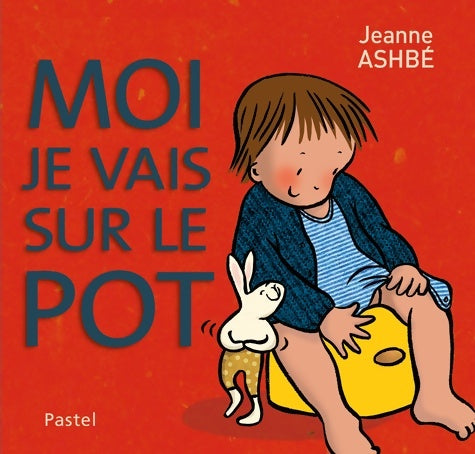 Livrenpoche : Moi je vais sur le pot - Jeanne Ashbé - Livre