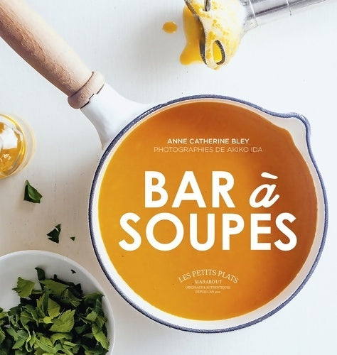 Livrenpoche : Bar à soupes - Anne-Catherine Bley - Livre