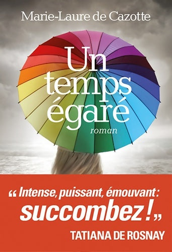 Livrenpoche : Un temps égaré - Marie-Laure De Cazotte - Livre