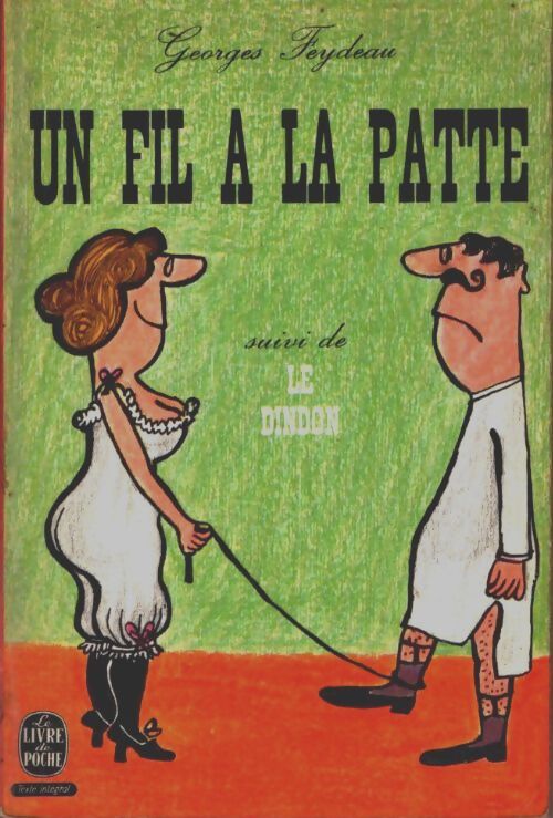 Un fil à la patte / Le dindon - Georges Feydeau - Livre