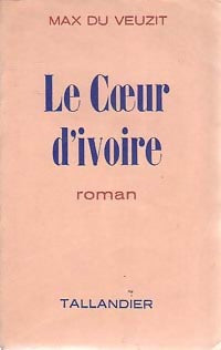 Livrenpoche : Le coeur d'ivoire - Max Du Veuzit - Livre