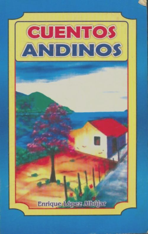 Livrenpoche : Cuentos andinos - Enrique Lopez Albujar - Livre