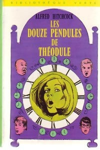 Les douze pendules de Théodule - Alfred Hitchcock - Livre