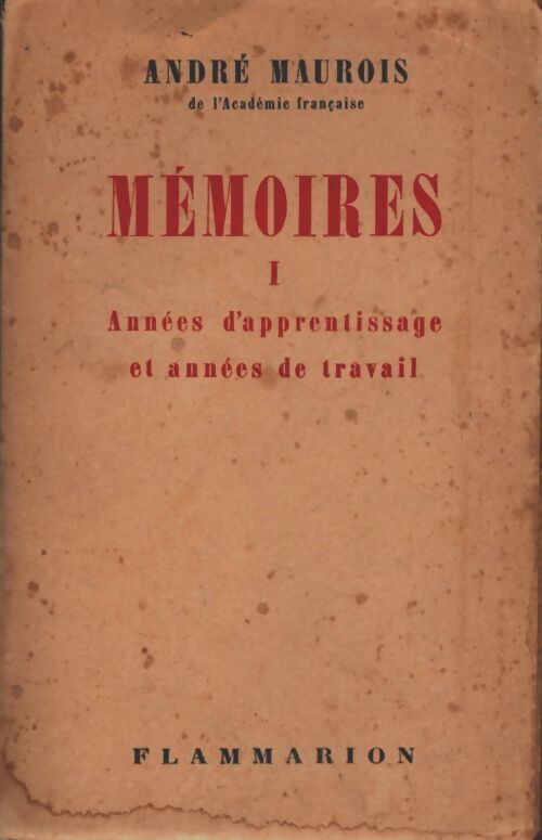 Livrenpoche : Mémoires Tome I : Années d'apprentissage et années de travail - André Maurois - Livre