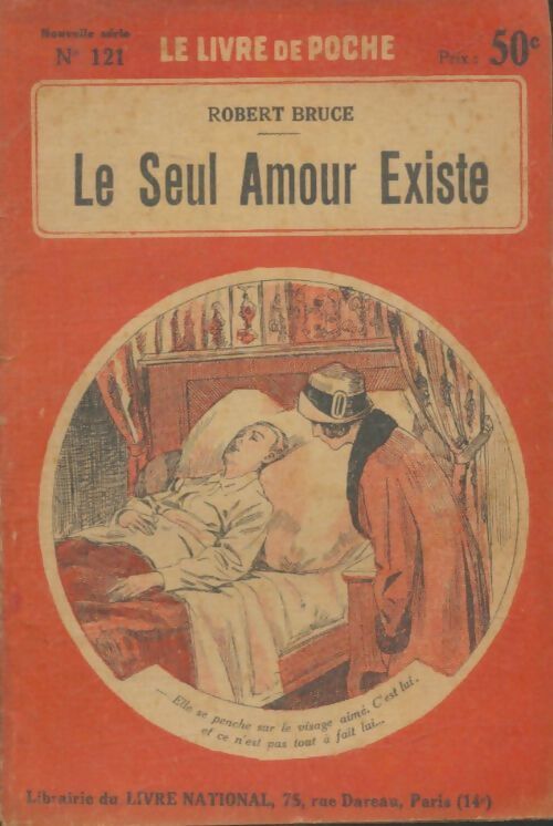 Livrenpoche : Le seul amour existe - Robert Bruce - Livre