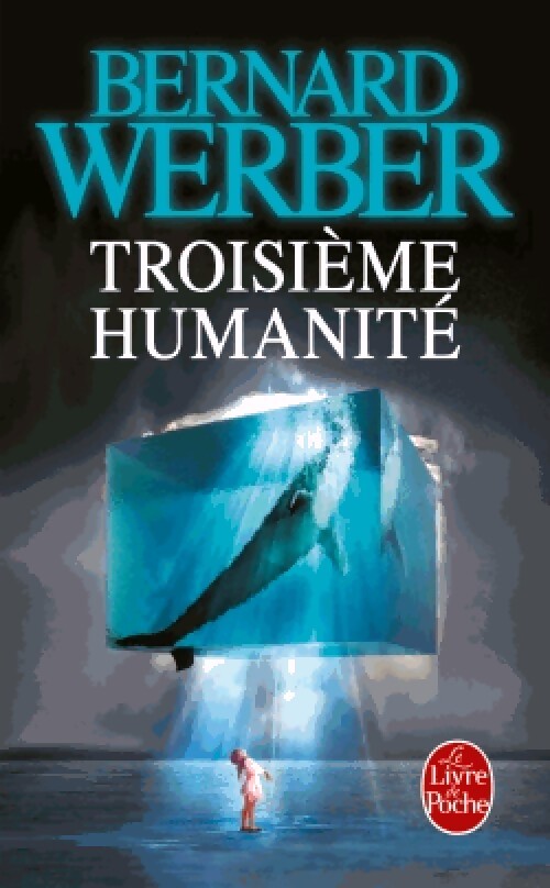 Troisième humanité - Bernard Werber - Livre