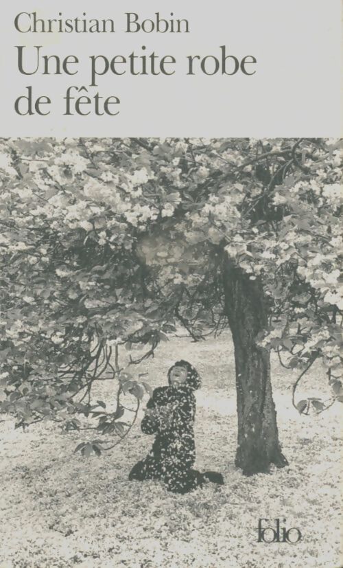Une petite robe de fête - Christian Bobin - Livre
