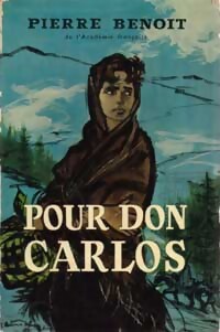 Pour Don Carlos - Pierre Benoit - Livre