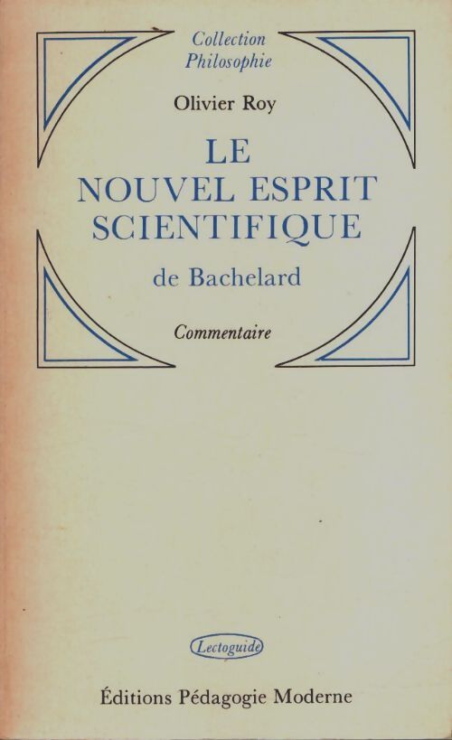 Livrenpoche : Le nouvel esprit scientifique de Gaston Bachelard - Olivier Roy - Livre