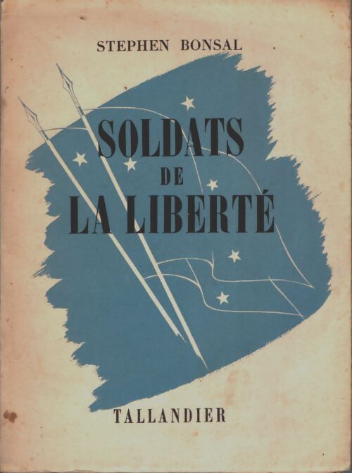 Livrenpoche : Soldats ed la liberté - Stephen Bonsal - Livre