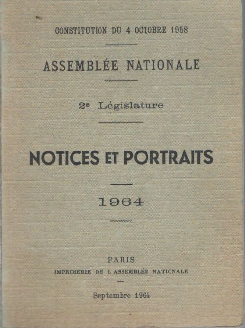 Livrenpoche : Assemblée Nationale : Notices et portraits 1964 - Collectif - Livre