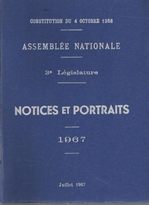 Livrenpoche : Assemblée nationale : Notices et portraits 1967 - Collectif - Livre