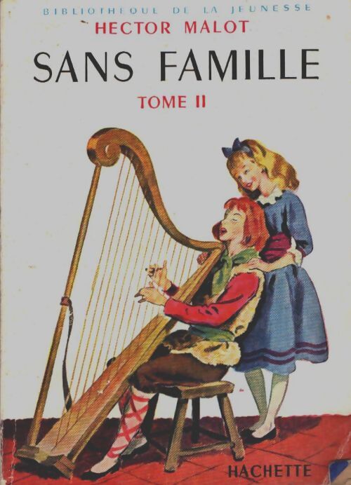 Sans famille Tome II - Hector Malot - Livre