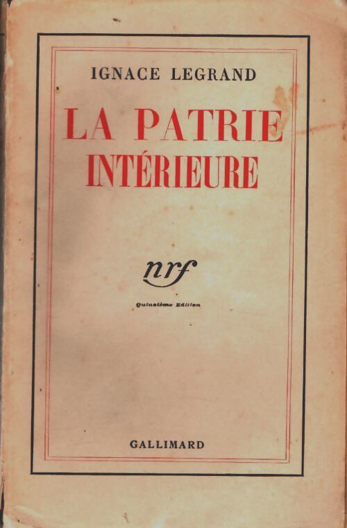Livrenpoche : La patrie intérieure - Ignace Legrand - Livre