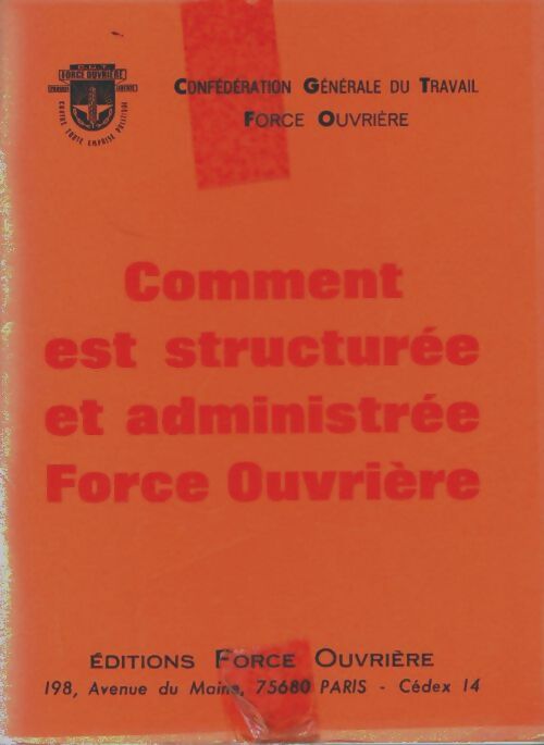 Livrenpoche : Comment est structurée et administrée Force Ouvrière - Force Ouvrière - Livre