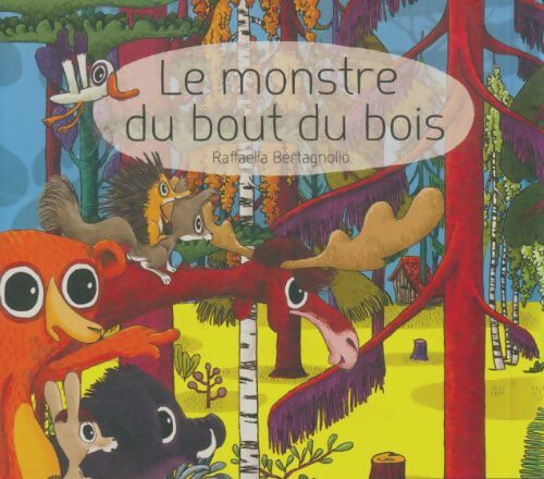 Livrenpoche : Le monstre du bout du bois - Raffaella Bertagnolio - Livre