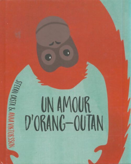 Livrenpoche : Un amour d'orang-outan - Stefan Casta - Livre
