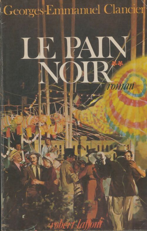 Livrenpoche : Le pain noir Tome II - Georges-Emmanuel Clancier - Livre
