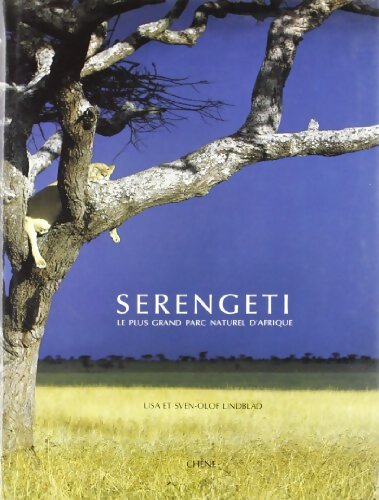 Livrenpoche : Serengeti. Le plus grand parc naturel d'Afrique - Sven-Olof Lindblad - Livre