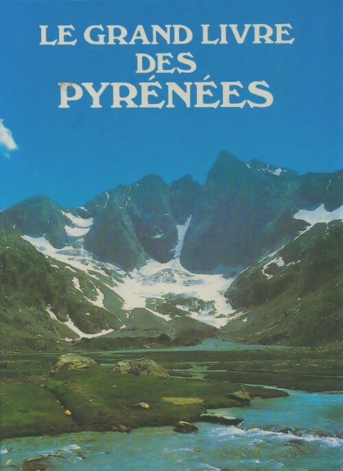 Livrenpoche : Le grand livre des Pyrénées - Louis Doucet - Livre