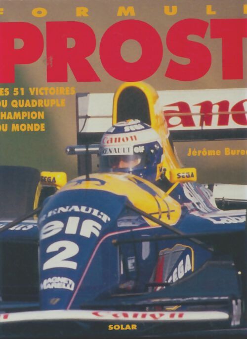 Livrenpoche : Formule Prost : Les 51 victoires du quadruple champion du monde - Jérôme Bureau - Livre