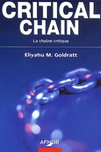 Livrenpoche : Critical chain : La chaîne critique - Eliyahu M. Goldratt - Livre