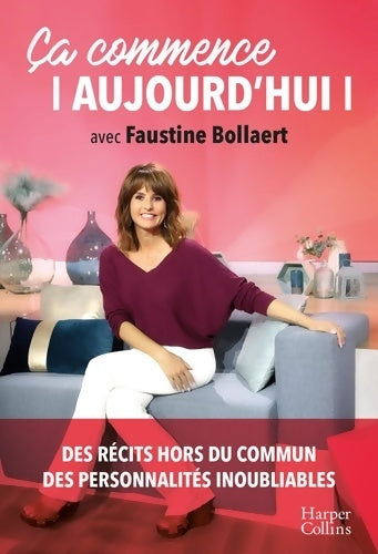 Livrenpoche : Ça commence aujourd'hui - Faustine Bollaert - Livre