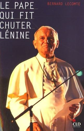 Livrenpoche : Le pape qui fit chuter Lénine - Bernard Lecomte - Livre