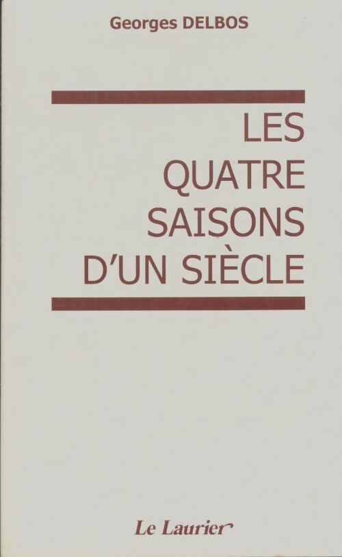 Livrenpoche : Les quatre saisons d'un siècle - Georges Delbos - Livre
