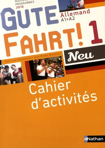 Livrenpoche : Gute fahrt ! 1 neu - cahier d'activités 2016 - Jean-Pierre Bernardy - Livre