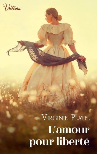 Livrenpoche : L'amour pour liberté - Virginie Platel - Livre