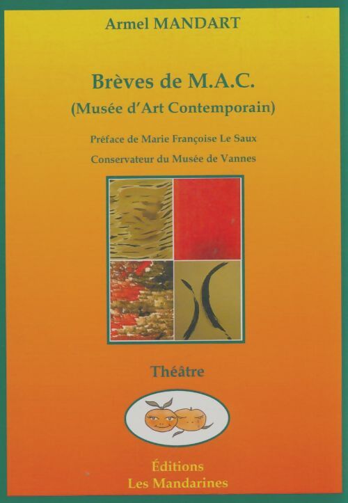 Livrenpoche : Brèves de M.A.C. (muse d'art contemporaie) - Armel Mandart - Livre