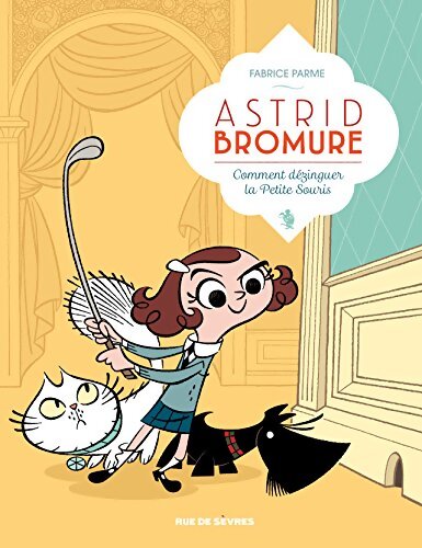 Livrenpoche : Astrid Bromure : Comment dezinguer la petite souris - Fabrice Parme - Livre