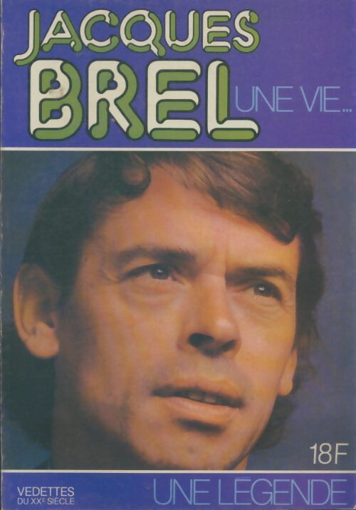 Livrenpoche : Jacques Brel une vie une légende - Jean Jaque - Livre