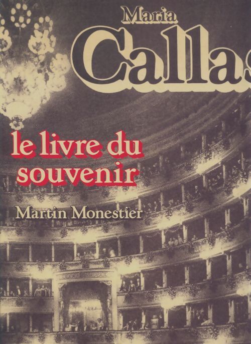 Livrenpoche : Maria Callas : Le livre du souvenir - Martin Monestier - Livre