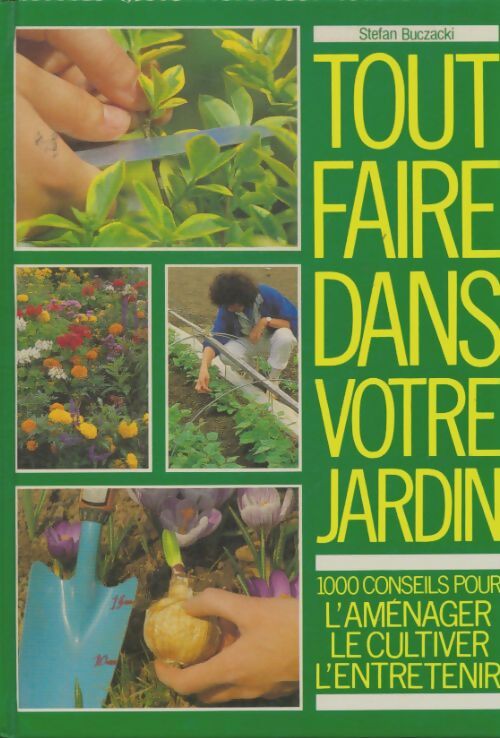 Livrenpoche : Tout faire dans votre jardin - Stefan Buczacki - Livre