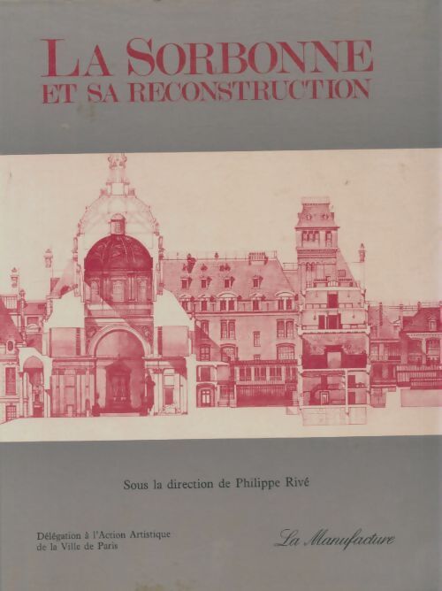 Livrenpoche : La Sorbonne et sa reconstruction - Philippe Rivé - Livre