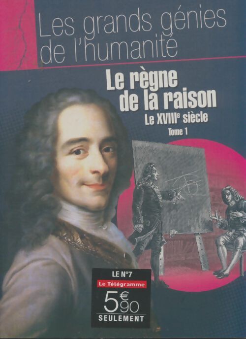Livrenpoche : Le règne de la raison le XVIIIe siècle Tome I - Collectif - Livre