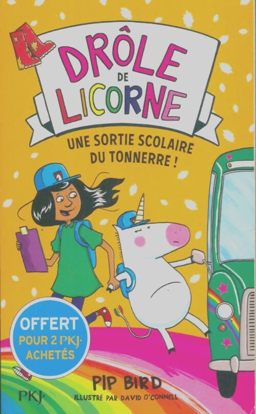 Livrenpoche : Drôle de licorne Tome IV : Une sortie scolaire du tonnerre ! - Pip Bird - Livre