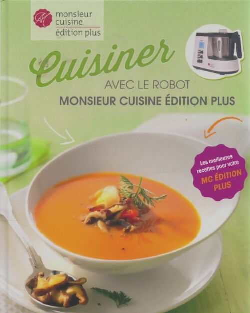 Livrenpoche : Cuisiner avec le robot Monsieur cuisine édition plus - Collectif - Livre