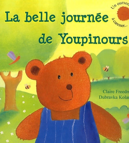 Livrenpoche : La belle journée de Youpinours - Claire Freedman - Livre