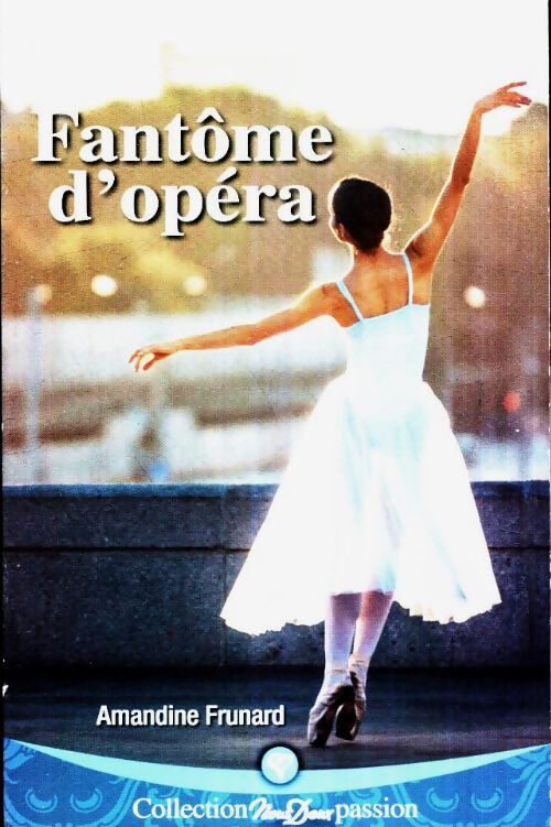 Livrenpoche : Fantôme d'opéra - Amandine Frunard - Livre