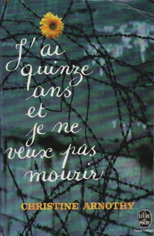 Livrenpoche : J'ai quinze ans et je ne veux pas mourir - Christine Arnothy - Livre