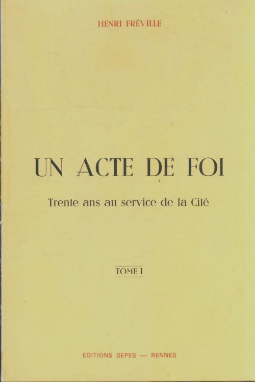 Livrenpoche : Un acte de foi Tome I - Henri Fréville - Livre