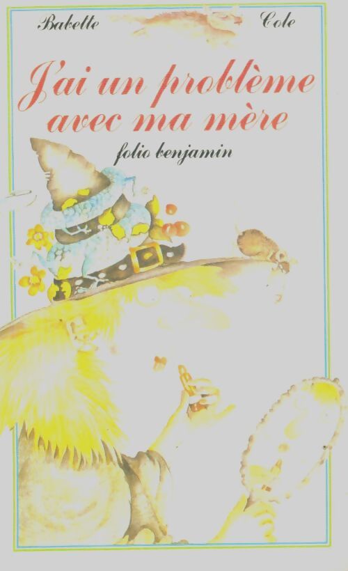 Livrenpoche : J'ai un problème avec ma mère - Babette Cole - Livre