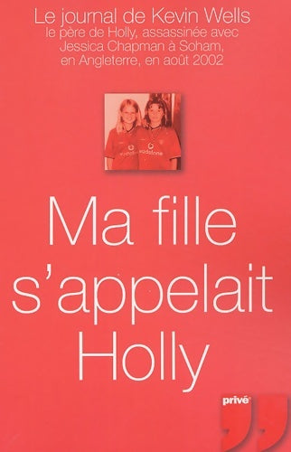 Livrenpoche : Ma fille s'appelait Holly - Kevin Wells - Livre