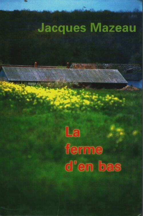 Livrenpoche : La ferme d'en bas - Jacques Mazeau - Livre