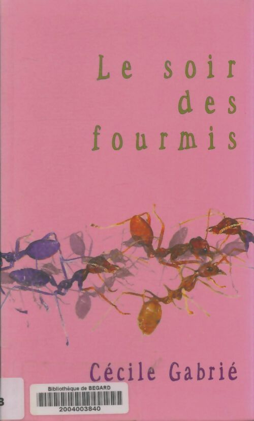 Livrenpoche : Le soir des fourmis - Cecile Gabrie - Livre